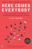 Here Comes Everybody: The Power of Organizing Without Organizations - ISBN: 9780143114949
