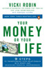 Your Money or Your Life: 9 Steps to Transforming Your Relationship with Money and Achieving Financial Independence: Revised and Updated for the 21st Century - ISBN: 9780143115762