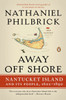 Away Off Shore: Nantucket Island and Its People, 1602-1890 - ISBN: 9780143120124