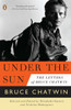 Under the Sun: The Letters of Bruce Chatwin - ISBN: 9780143120384