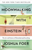 Moonwalking with Einstein: The Art and Science of Remembering Everything - ISBN: 9780143120537