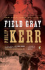 Field Gray: A Bernie Gunther Novel - ISBN: 9780143120728