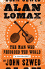 Alan Lomax: The Man Who Recorded the World - ISBN: 9780143120735