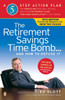 The Retirement Savings Time Bomb . . . and How to Defuse It: A Five-Step Action Plan for Protecting Your IRAs, 401(k)s, and Other Retirement Plans from Near Annihilation by the Taxman - ISBN: 9780143120797