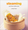 Steaming: Great Flavor, Healthy Meals - ISBN: 9780794605803