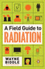 A Field Guide to Radiation:  - ISBN: 9780143121275