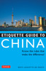 Etiquette Guide to China: Know the Rules that Make the Difference! - ISBN: 9780804839433