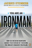You Are an Ironman: How Six Weekend Warriors Chased Their Dream of Finishing the World's Toughest Triathlon - ISBN: 9780143122074