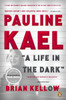 Pauline Kael: A Life in the Dark - ISBN: 9780143122203