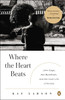 Where the Heart Beats: John Cage, Zen Buddhism, and the Inner Life of Artists - ISBN: 9780143123477