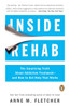 Inside Rehab: The Surprising Truth About Addiction Treatment--and How to Get Help That Works - ISBN: 9780143124368