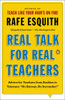 Real Talk for Real Teachers: Advice for Teachers from Rookies to Veterans: "No Retreat, No Surrender!" - ISBN: 9780143125617