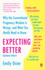 Expecting Better: Why the Conventional Pregnancy Wisdom Is Wrong--and What You Really Need to Know - ISBN: 9780143125709