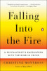 Falling Into the Fire: A Psychiatrist's Encounters with the Mind in Crisis - ISBN: 9780143125716