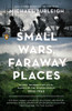 Small Wars, Faraway Places: Global Insurrection and the Making of the Modern World, 1945-1965 - ISBN: 9780143125952