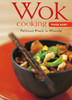 Wok Cooking Made Easy: Delicious Meals in Minutes [Wok Cookbook, Over 60 Recipes] - ISBN: 9780794604967