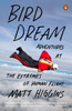 Bird Dream: Adventures at the Extremes of Human Flight - ISBN: 9780143127468