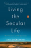 Living the Secular Life: New Answers to Old Questions - ISBN: 9780143127932