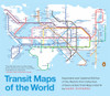 Transit Maps of the World: Expanded and Updated Edition of the World's First Collection of Every Urban Train Map on Earth - ISBN: 9780143128496