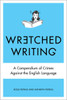 Wretched Writing: A Compendium of Crimes Against the English Language - ISBN: 9780399159244