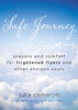 Safe Journey: Prayers and Comfort for Frightened Flyers and Other Anxious Souls - ISBN: 9780399161834