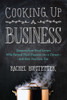 Cooking Up a Business: Lessons from Food Lovers Who Turned Their Passion into a Career -- and How You C an, Too - ISBN: 9780399162312