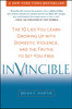 Invincible: The 10 Lies You Learn Growing Up with Domestic Violence, and the Truths to Set You Free - ISBN: 9780399166587