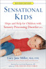 Sensational Kids: Hope and Help for Children with Sensory Processing Disorder (SPD) - ISBN: 9780399167829