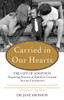 Carried in Our Hearts: The Gift of Adoption: Inspiring Stories of Families Created Across Continents - ISBN: 9780399168789