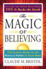 The Magic of Believing: The Classic Guide to the Miracle Power of Your Mind - ISBN: 9780399173226