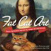 Fat Cat Art: Famous Masterpieces Improved by a Ginger Cat with Attitude - ISBN: 9780399174780