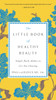 The Little Book of Healthy Beauty: Simple Daily Habits to Get You Glowing - ISBN: 9780399176937