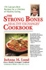 The Strong Bones Healthy Exchanges Cookbook: 170 Calcium-Rich Recipes for a Lifetime of Healthy Eating - ISBN: 9780399523373