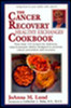 The Cancer Recovery Healthy Exchanges Cookbook: More Than 175 Recipes for Delicious, Easy-to-Prepare Dishes Designed to Promote Cancer Prevention and Recovery - ISBN: 9780399525766