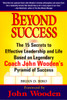 Beyond Success: The 15 Secrets to Effective Leadership and Life Based on Legendary Coach John Wooden's Pyramid of Success - ISBN: 9780399526909