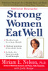 Strong Women Eat Well: Nutritional Strategies for a Healthy Body and Mind - ISBN: 9780399527821