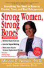 Strong Women, Strong Bones: Everything You Need to Know to Prevent, Treat, and Beat Osteoporosis, Updated Edition - ISBN: 9780399532498