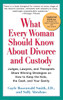 What Every Woman Should Know About Divorce and Custody (Rev): Judges, Lawyers, and Therapists Share Winning Strategies onHow toKeep the Kids, the Cash, and Your Sanity - ISBN: 9780399533495