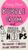 Bubble Gum and Hula Hoops: The Origins of Objects in Our Everyday Lives - ISBN: 9780399535628