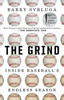The Grind: Inside Baseball's Endless Season - ISBN: 9780399575952