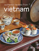 Authentic Recipes from Vietnam: [Vietnamese Cookbook, Over 80 Recipes] - ISBN: 9780794603274