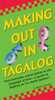 Making Out in Tagalog: (Tagalog Phrasebook) - ISBN: 9780804836937