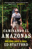 Caminando el Amazonas: 860 días. Paso a paso. - ISBN: 9780451417411