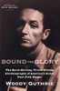 Bound for Glory: The Hard-Driving, Truth-Telling, Autobiography of America's Great Poet-Folk Singer - ISBN: 9780452264458