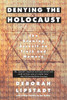 Denying the Holocaust: The Growing Assault on Truth and Memory - ISBN: 9780452272743