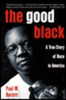 The Good Black: A True Story of Race in America - ISBN: 9780452278592