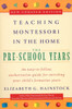 Teaching Montessori in the Home: Pre-School Years: The Pre-School Years - ISBN: 9780452279094