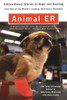 Animal E.R.: The Tufts University School of Veterinary Medicine Extraordinary Stories of Hope and Healing from One of the World's Leading Veterinary Hospitals - ISBN: 9780452281011
