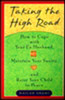 Taking the High Road: HT Get Along w/ your Ex Husband Maintain your Sanity Raise your Child Peace - ISBN: 9780452281554