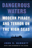 Dangerous Waters: Modern Piracy and Terror on the High Seas - ISBN: 9780452284135